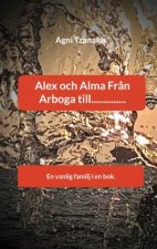 Alex och Alma Fr?n Arboga till..............
