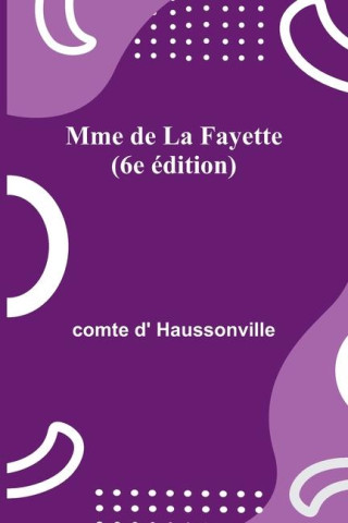 Mme de La Fayette (6e édition)