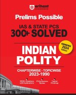 Arihant Prelims Possible IAS and State PCS Examinations 300+ Solved Chapterwise Topicwise (1990-2023) Indian Polity | 3500+ Questions With Explanation