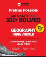 Arihant Prelims Possible IAS and State PCS Examinations 300+ Solved Chapterwise Topicwise (1990-2023) Geography India & World | 4500+ Questions With E