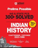 Arihant Prelims Possible IAS and State PCS Examinations 300+ Solved Chapterwise Topicwise (1990-2023) Indian History | 5000+ Questions With Explanatio