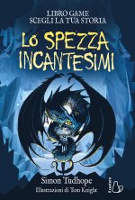 spezzaincantesimi. Il cacciatore di ombre. Libro game