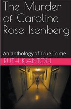 The Murder of Caroline Rose Isenberg