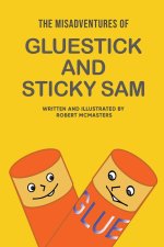 The Misadventures of Gluestick and Sticky Sam