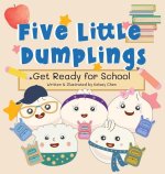 Five Little Dumplings Get Ready for School
