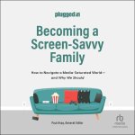 Becoming a Screen-Savvy Family