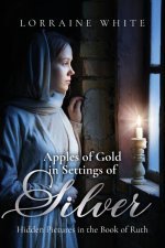 Apples of Gold in Settings of Silver