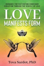 Love Manifests Form
