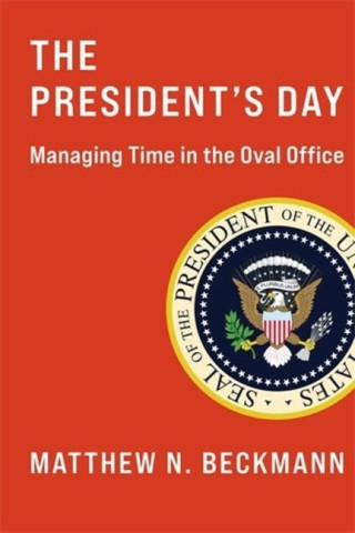 The President`s Day – Managing Time in the Oval Office