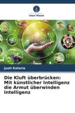 Die Kluft überbrücken: Mit künstlicher Intelligenz die Armut überwinden Intelligenz