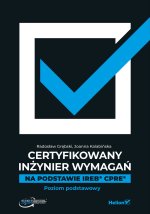 Certyfikowany inżynier wymagań. Na podstawie IREB  CPRE. Poziom podstawowy