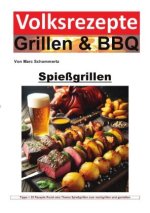 Volksrezepte Grillen und BBQ - Spießgrillen