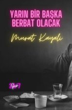 Yarin Bir Baska Berbat Olacak