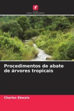 Procedimentos de abate de árvores tropicais