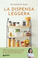 dispensa leggera. Per una cucina varia, organizzata e senza sprechi