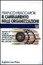 cambiamento nelle organizzazioni. Metodi di ricerca longitudinale applicati alla psicologia del lavoro