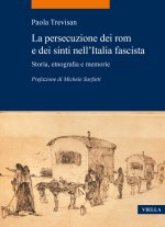 persecuzione dei rom e dei sinti nell'Italia fascista. Storia, etnografia e memorie