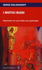 mistici russi. Esperienze nel cuore della vera spiritualità