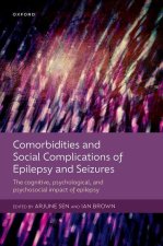 Comorbidities and Social Complications of Epilepsy and Seizures The cognitive, psychological and psychosocial impact of epilepsy  (Hardback)