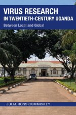 Virus Research in Twentieth–Century Uganda – Between Local and Global