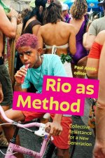 Rio as Method – Collective Resistance for a New Generation
