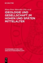 Ideologie und Gesellschaft im hohen und späten Mittelalter