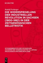 Die Widerspiegelung der industriellen Revolution in Sachsen (1800-1861) in der zeitgenössischen Belletristik