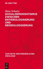 Sozialdemokratismus zwischen Entideologisierung und Reideologisierung
