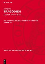 Elektra, Helena, Iphigenie im Lande der Taurer, Ion