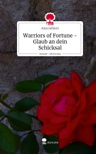 Warriors of Fortune - Glaub an dein Schicksal. Life is a Story - story.one