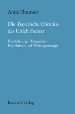 Die ,Bayerische Chronik' des Ulrich Fuetrer