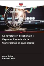 La révolution blockchain : Explorer l'avenir de la transformation numérique