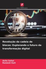 Revolução da cadeia de blocos: Explorando o futuro da transformação digital