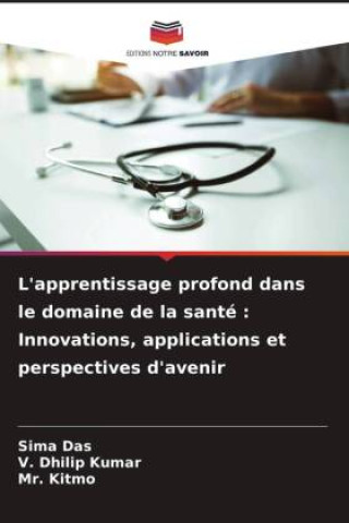 L'apprentissage profond dans le domaine de la santé : Innovations, applications et perspectives d'avenir