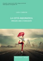 città rizomatica. Immagini, idee e narrazioni