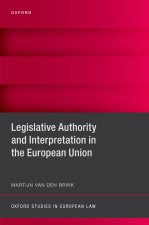 Legislative Authority and Interpretation in the European Union (Hardback)