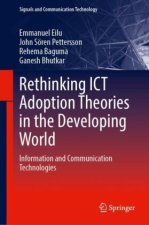 Rethinking ICT Adoption Theories in the Developing World