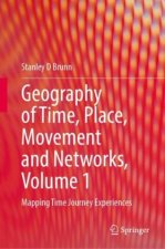 Geography of Time, Place, Movement and Networks, Volume 1