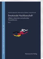 Emotionale Nachbarschaft. Affekte in deutschen und polnischen Pressediskursen. Teil 2