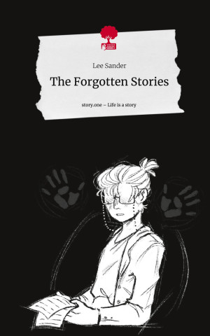 The Forgotten Stories. Life is a Story - story.one