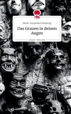 Das Grauen in deinen Augen. Life is a Story - story.one