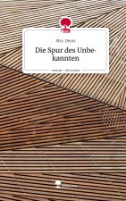 Die Spur des Unbekannten. Life is a Story - story.one