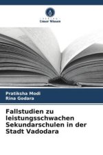 Fallstudien zu leistungsschwachen Sekundarschulen in der Stadt Vadodara