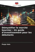 Démystifier le marché boursier : Un guide d'investissement pour les débutants