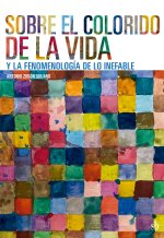 Sobre el colorido de la vida y la fenomenologíaa de lo inef