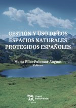 GESTION Y USO DE LOS ESPACIOS NATURALES PROTEGIDOS ESPAÑOLES