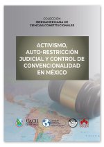ACTIVISMO AUTO RESTRICCION JUDICIAL Y CONTROL CONVENCIONALI