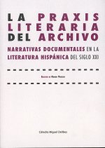 LA PRAXIS LITERARIA DEL ARCHIVO