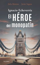 IGNACIO ECHEVERRIA. EL HEROE DEL MONOPATIN