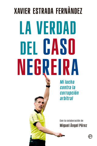 LA VERDAD DEL CASO NEGREIRA (PEREZ,MIGUEL ANGEL)(Kniha)